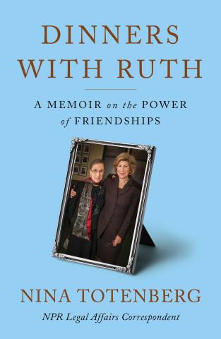 Dinners with Ruth by Nina Totenberg