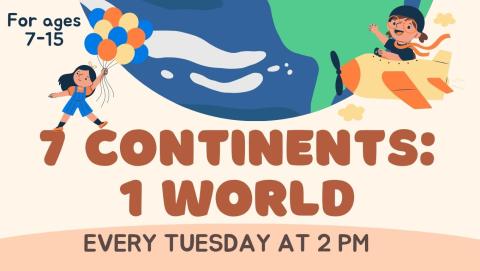 Seven Continents: One World, every Tuesday at 2PM