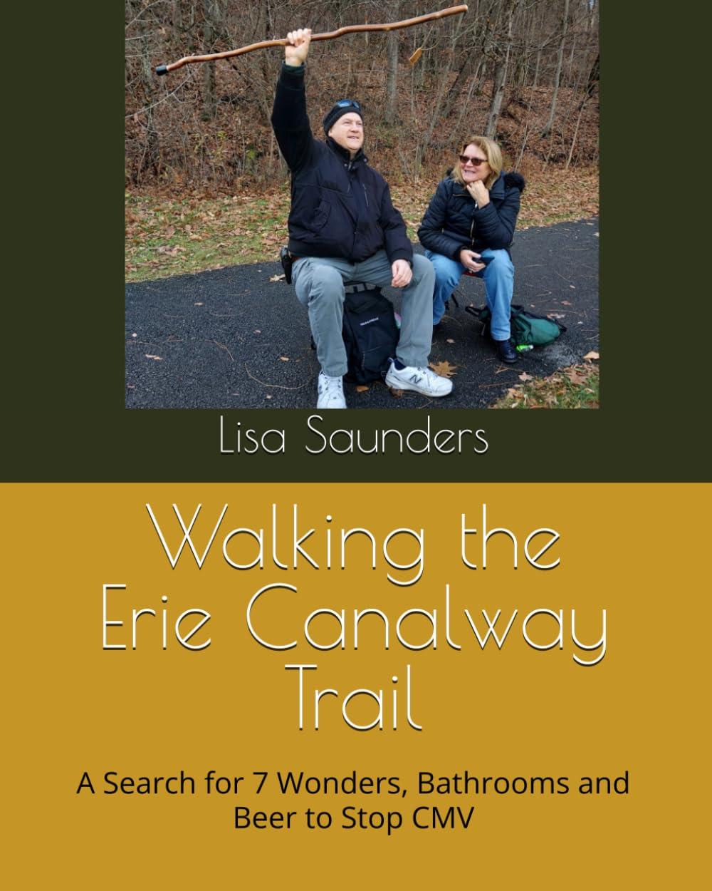 Walking the Erie Canalway Trail: A Search for 7 Wonders, Bathrooms and Beer to Stop CMV
